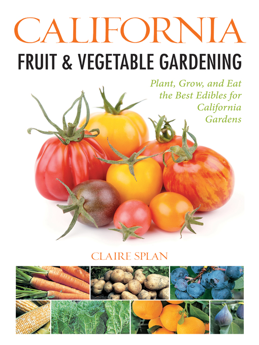 Title details for California Fruit & Vegetable Gardening by Claire Splan - Available